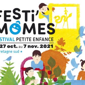 Festi’Mômes : Festival petite enfance, édition 2021
