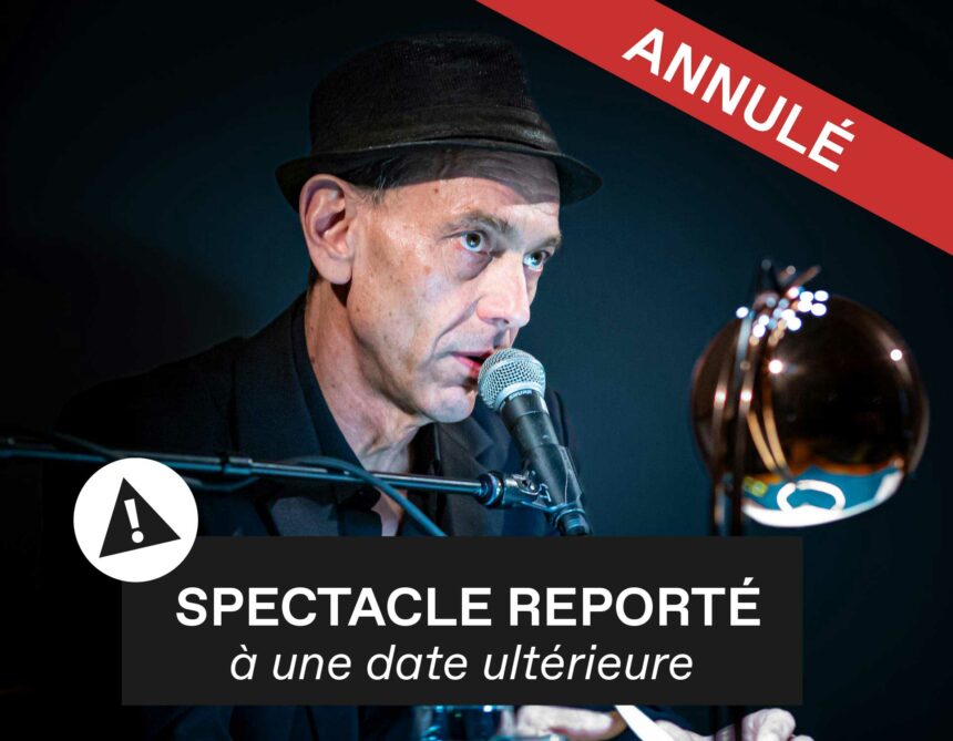 Annulation du spectacle « Chut ! » :  modalités de remboursement